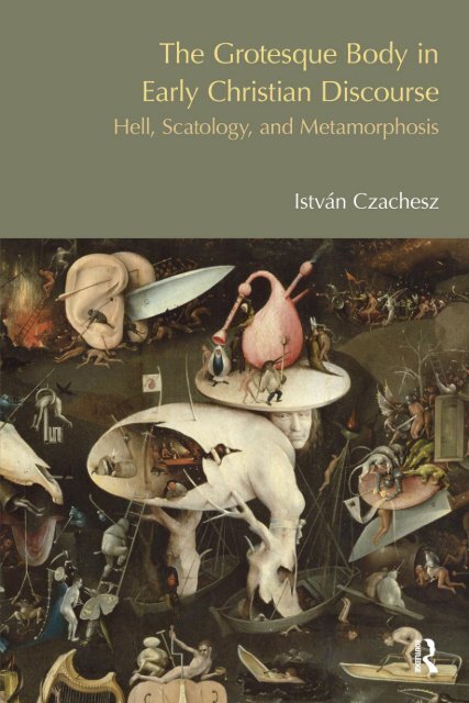 Czachesz, István-The Grotesque Body in Early Christian Literature